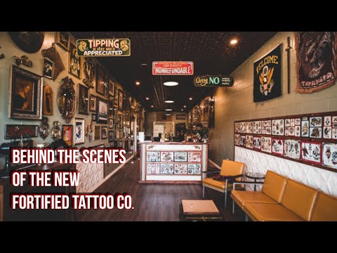 BEHIND THE SCENES OF THE NEW FORTIFIED TATTOO CO!