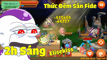 Ngọc Rồng Online - Elisekiss Thức Đêm Săn Fide Có Thật Sự Đơn Giản