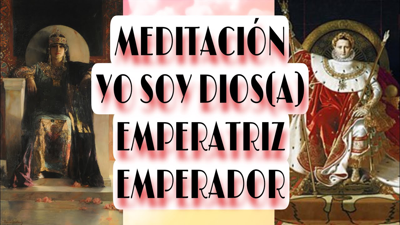 MEDITACION YO SOY DIOS EMPERATRIZ Y EMPERADOR  #yosoy #meditacion #afirmaciones