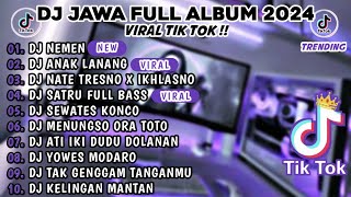 DJ JAWA FULL ALBUM VIRAL TIKTOK 2024 || DJ NEMEN || DJ AKU IKI ANAK LANANG FULL BASS