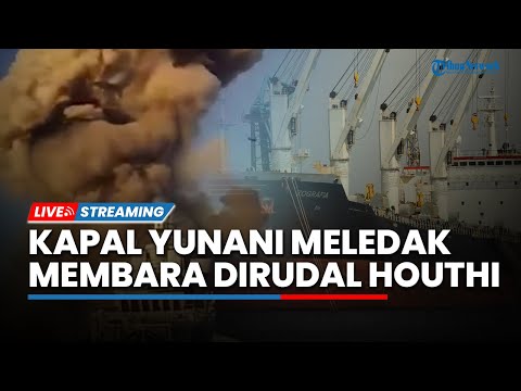 🔴Update Hari Ke-103: Kapal Yunani Dihujani Rudal hingga Meledak Membara , 24 Awak Kapal Jadi Korban