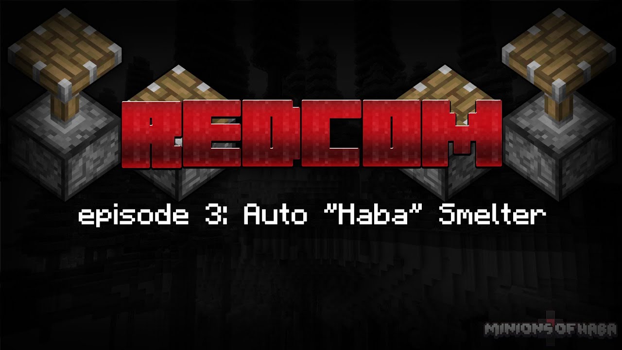 Redcom Episode 3: Automated "Haba" Smelter