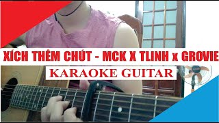 [Karaoke Guitar] XTC (Xích Thêm Chút) Remix - RPT Groovie ft TLinh x RPT MCK | Acoustic Beat