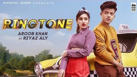 Ringtone"(Lyrics)" : Aroob Khan ft. Riyaz Aly/Anshul Garg/Rajat Nagpal/Vicky Sandhu/Satti Dhillon