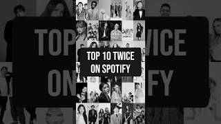 TOP 10 TWICE on Spotify #shorts #twice #hitsongs #kpopsong #forevermusicid
