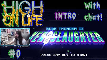 MoistCr1tikal Plays High On Life - Buck Thunder II Intro (With Chat)