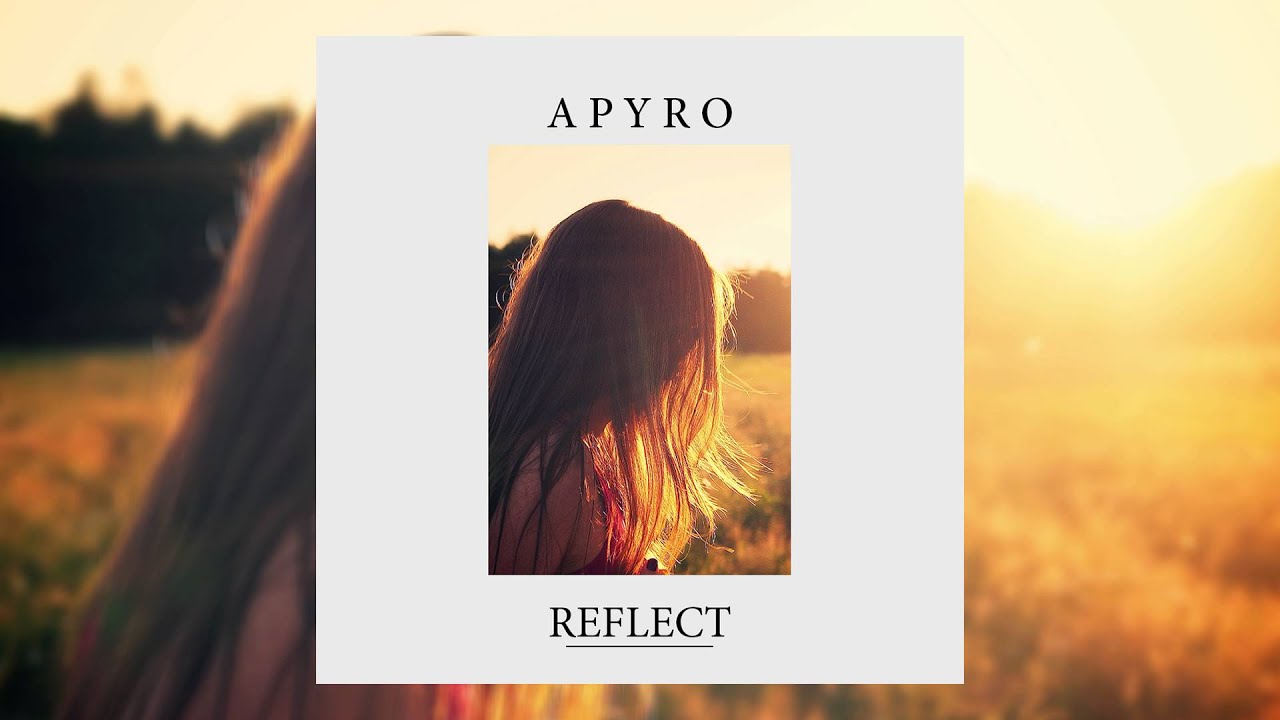 Apyro  - Reflect