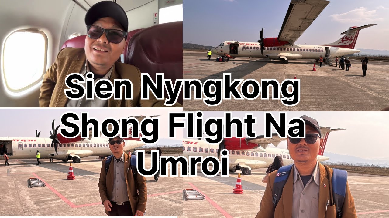 Sien Nyngkong Shong Arplieñ Na Umroi Sha Pasighat Arunachal Pradesh First Time Travelling by Flight 