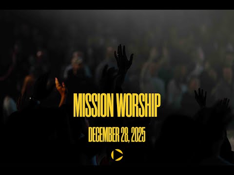 MISSION Worship December 28 2025 