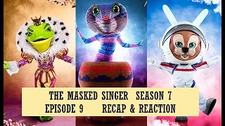 The Masked Singer Season 7 - Episode 9 Recap \& Reaction