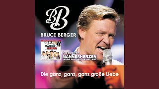 Video thumbnail of "Bruce Berger - Die ganz, ganz, ganz große Liebe"