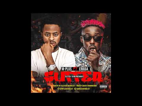 M-PLUS Ft ERIGGA _ Suffer ( Mr President)