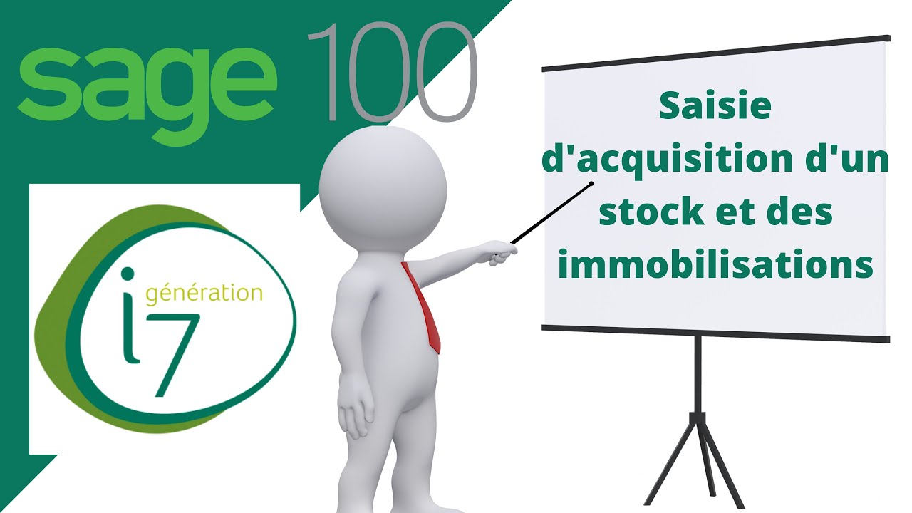 Sage 100 comptabilité : La saisie d'acquisition des immobilisations et d'un stock de m/ses