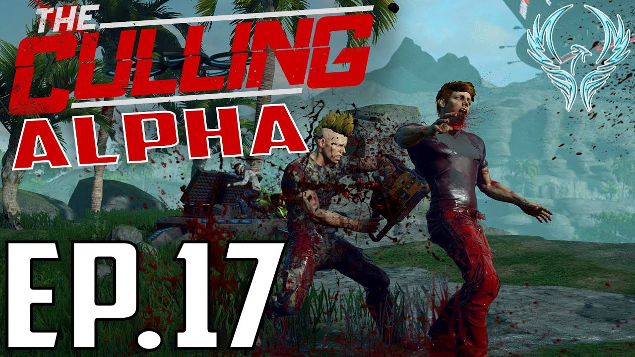 The Culling Alpha -EP.17-Anger & Frustration (The Culling Alpha Gameplay