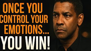 Once You Learn How to Control Your Emotions, You Win | Powerful Motivational Speech by Denzel