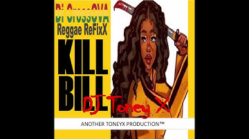 DJ ToneyX - Di CrossOVA : Kill Bill Reggae RefixX (SZA)    #sza   #killbill