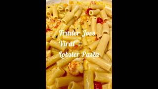Trader Joe’s Viral Lobster Pasta