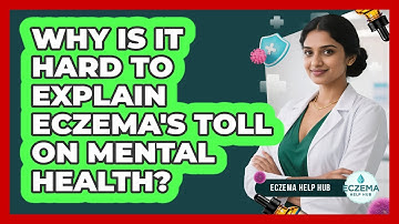 Why Is It Hard To Explain Eczema