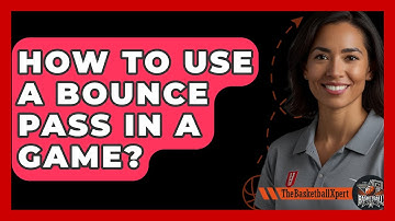 How To Use A Bounce Pass In A Game? - The Basketball Xpert