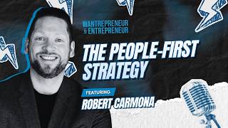 The People-First Strategy That Turns Vision Into Reality w/ Robert Carmona