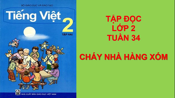 Bài tập đọc 2 cháy nhà hàng xóm năm 2024