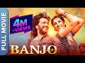 Banjo  full movie  latest hindi blockbuster movie  riteish deshmukh nargis fakhri
