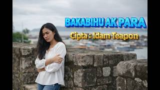 BAKABIHU AK PARA/LAGU POP KEPULAUAN SULA/CIPTA : IDAM TEAPON