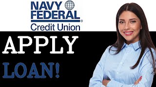 How To Get A Loan From Navy Federal (2025)