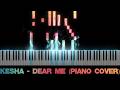 Kesha - Dear Me (Piano Cover)