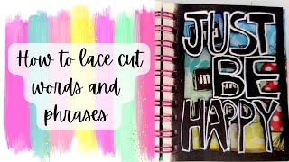 How I lace cut words and phrases into my art journal pages 