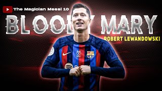 Bloody Mary ft. Robert Lewandowski Edit || Bayern Munich x FC Barcelona Whatsapp Status
