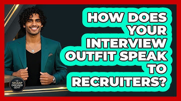 How Does Your Interview Outfit Speak To Recruiters? - The Sharp Dressed Gent