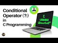Conditional Operator in C programming explained in telugu by teluguwebguru
