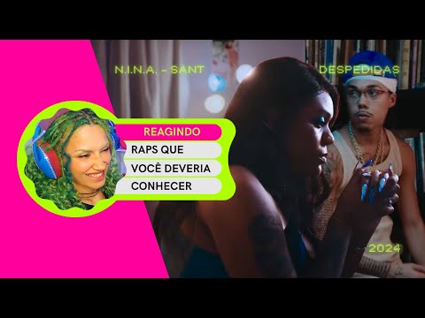 N.I.N.A E SANT - DESPEDIDAS - REAGINDO: TEM POESIA AQUI EM TODOS OS CONTEXTOS