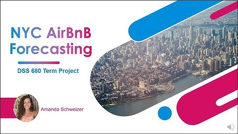 NYC AirBnB Price Predictions - DSS 680 Final Project Amanda Schweizer
