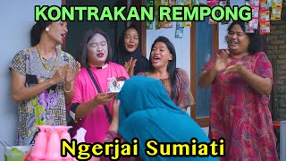 NGERJAIN SUMIATI || KONTRAKAN REMPONG EPISODE 771