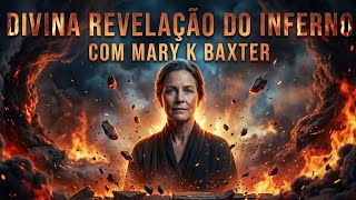 Testemunho impactante :A Divina revelação do inferno por Mary K Baxter