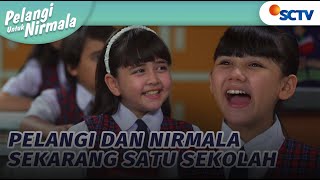 Pelangi dan Nirmala Bisa Satu Sekolah! | Pelangi Untuk Nirmala Episode 44