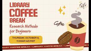 Library Coffee Break: Research Methods for Beginners (10/08/2026)