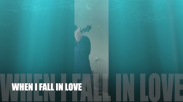 When I Fall In Love