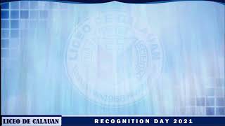 Liceo de Calauan Virtual Recognition Day I May 14, 2021 I 2:00pm