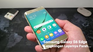@05 discusses the Samsung Galaxy S6 Edge which has a severe screen curvature