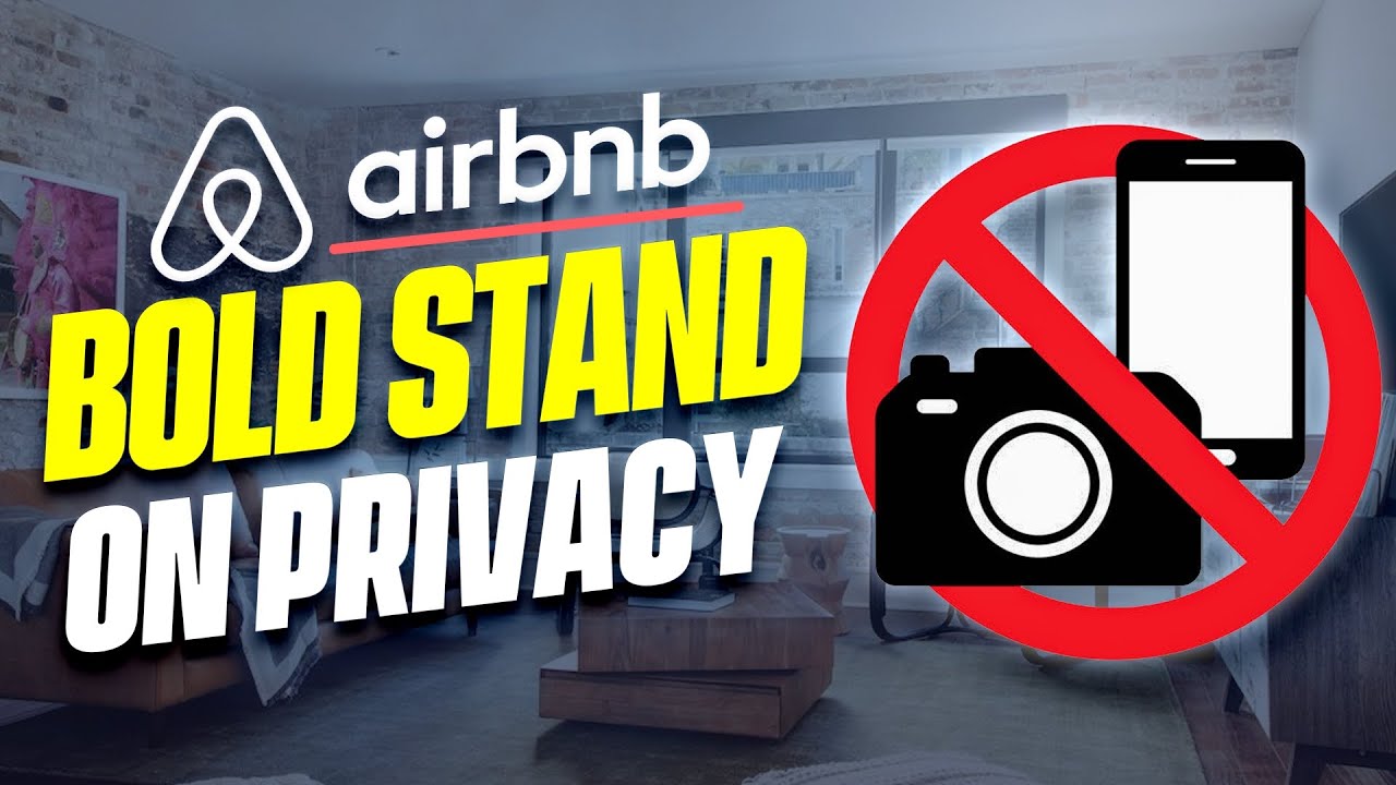 No Cameras Allowed: How Airbnb is Shaping the Future of Privacy in Travel
