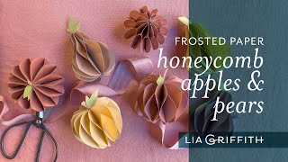 DIY Frosted Paper Honeycomb Apples & Pears