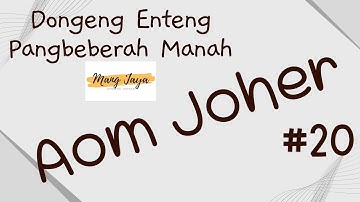 AOM JOHER 20, Dongeng Enteng Mang Jaya, Carita Sunda @MangJayaOfficial