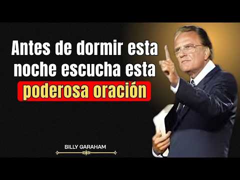 Antes de dormir esta noche, escucha esta poderosa oración || Billy Graham