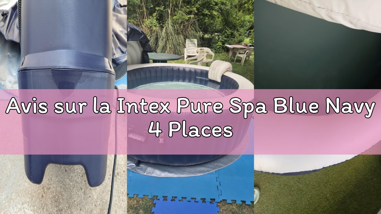 Avis sur la Intex Pure Spa Blue Navy 4 Places