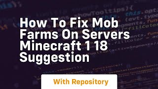 How to fix mob farms on servers minecraft 1 18 suggestion screenshot 5
