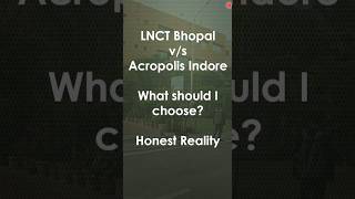 LNCT Bhopal v/s Acropolis Indore | Ultimate Comparison | Placements, Campus Life | Samriddh Saxena