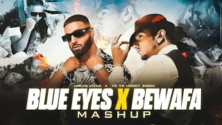 Blue Eyes X Bewafa - Mega Mashup | Yo Yo Honey Singh ft.Imran Khan (DJ REMIX KING)
